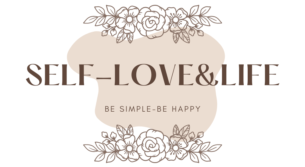 self-love-and-life-better-care-better-life